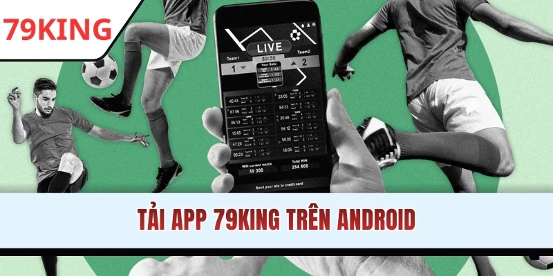 Tải app 79KING trên Android